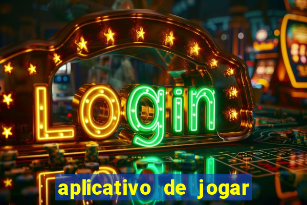 aplicativo de jogar e ganhar dinheiro